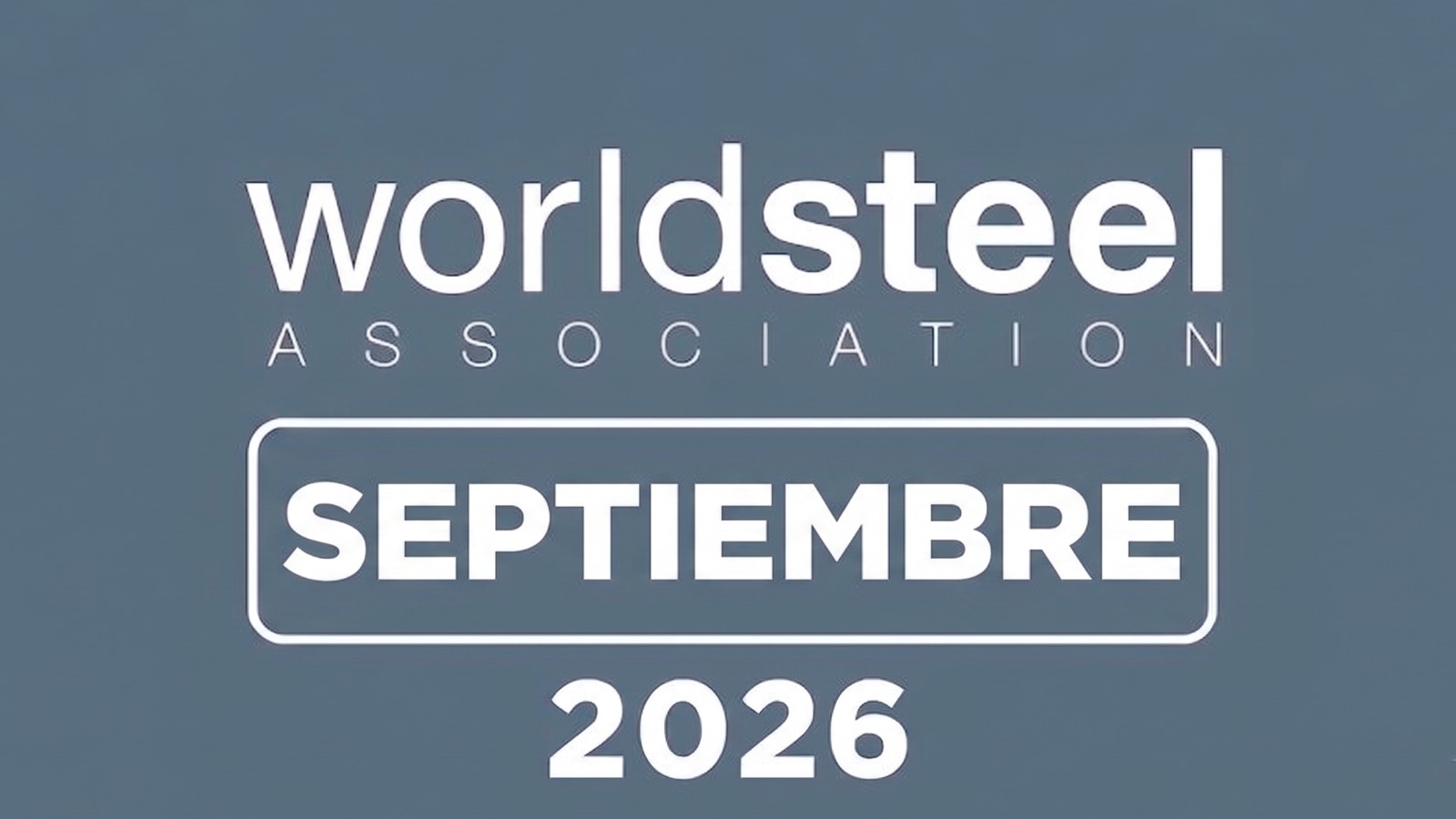 Producción mundial de acero crudo agosto 2026 según worldsteel: regiones, top 10 países y Sudamérica